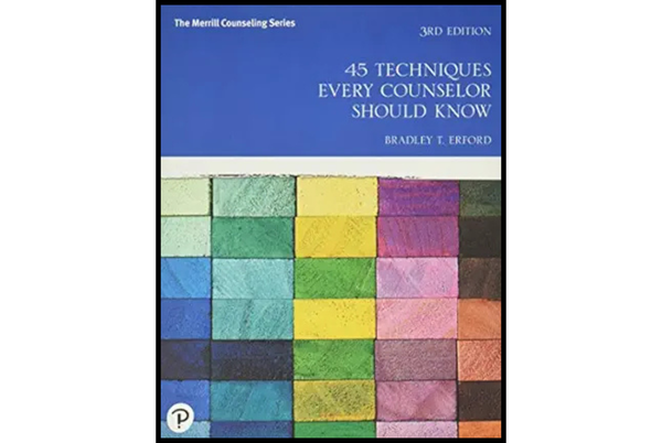 45 Techniques Every Counselor Should Know (3rd Edition)