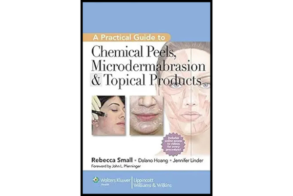 A Practical Guide to Chemical Peels, Microdermabrasion & Topical Products (1st Edition)
